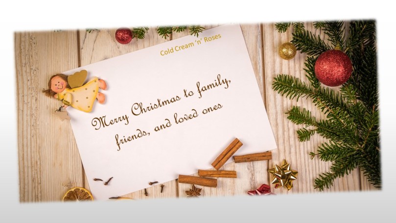Merry Christmas from Cold Cream 'n' Roses